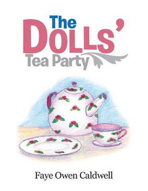 The Dolls' Tea Party de Faye Caldwell