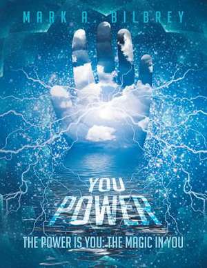 You Power de Mark a. Bilbrey