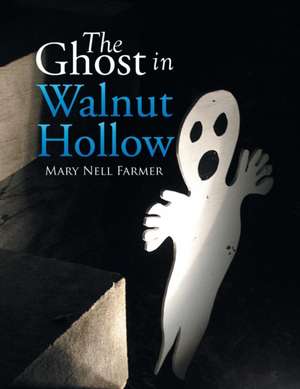 The Ghost in Walnut Hollow de Mary Nell Farmer