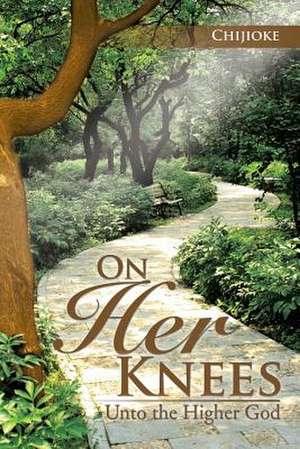 On Her Knees de Chijioke