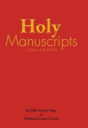 Holy Manuscripts de Jay John Sturges-Nagy