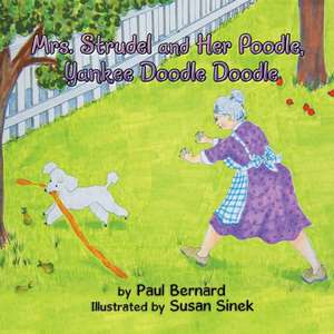 Mrs. Strudel and Her Poodle, Yankee Doodle Doodle de Paul Bernard