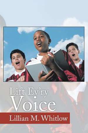 Lift Ev'ry Voice de Lillian M. Whitlow