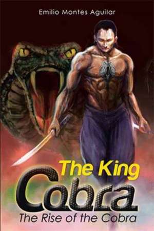 The King Cobra de Emilio Montes Aguilar