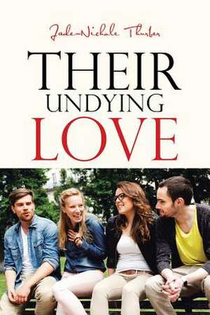 Their Undying Love de Jade-Nichole Thurber