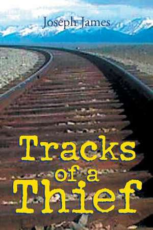 Tracks of a Thief de Joseph James