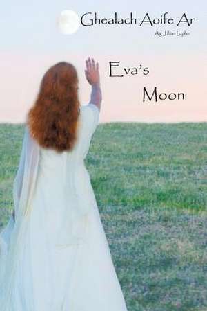 Eva's Moon de Jillian Lupfer