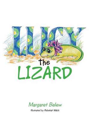 Lucy the Lizard de Margaret Belew