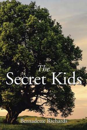 The Secret Kids de Bernadette Richards