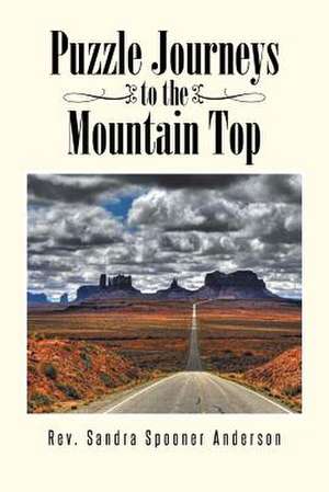 Puzzle Journeys to the Mountain Top de Sandra Spooner Anderson