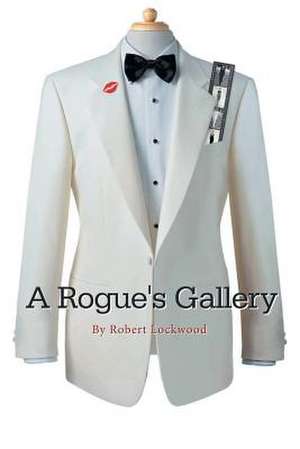 A Rouge's Gallery de Robert Lockwood