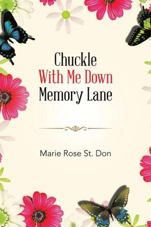 Chuckle With Me Down Memory Lane de Marie Rose St. Don