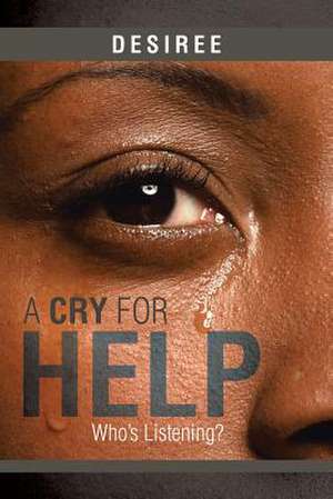 A Cry for Help de Desiree