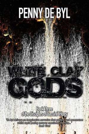 White Clay Gods de Penny De Byl