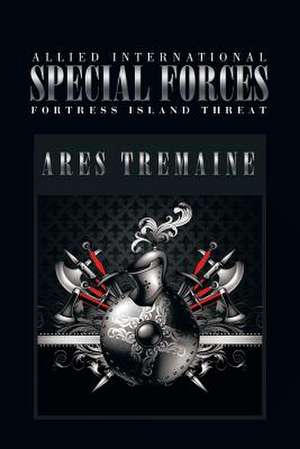 Allied International Special Forces de Ares Tremaine