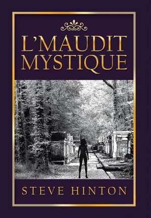 L'Maudit Mystique de Steve Hinton