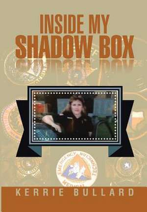 Inside My Shadow Box de Kerrie Bullard