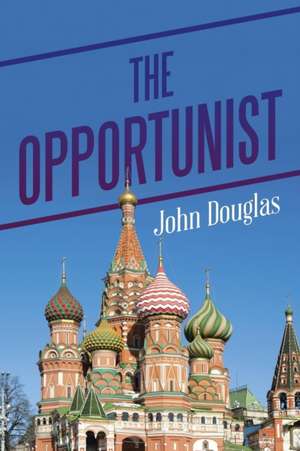 The Opportunist de John E Douglas