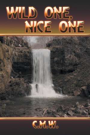 Wild One, Nice One de Cmw