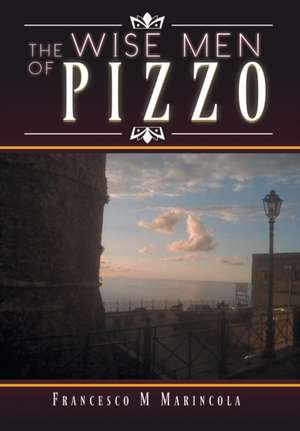 The Wise Men of Pizzo de Francesco M. Marincola