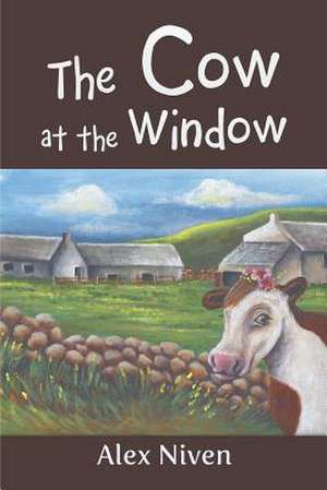 The Cow at the Window de Alex Niven