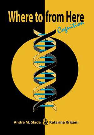 Where to from Here de Andre Slade