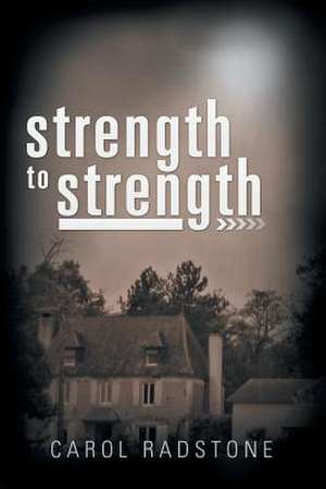 Strength to Strength de Carol Radstone