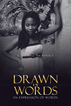 DRAWN IN WORDS de Lorraine Nkwinika