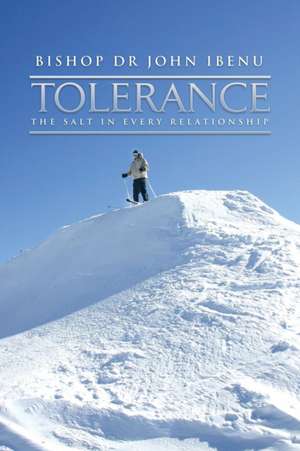 TOLERANCE de Bishop John Ibenu