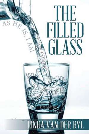 The Filled Glass de Linda van der Byl