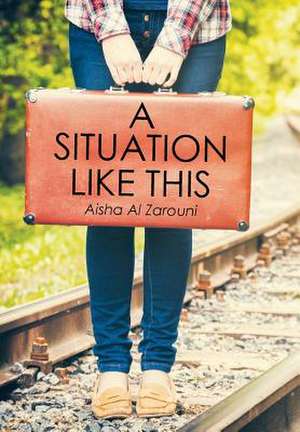 A Situation Like This de Aisha Al Zarouni