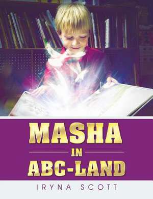 Masha in ABC-Land de Iryna Scott