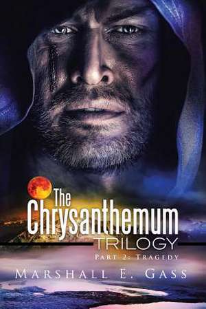 The Chrysanthemum Trilogy de Marshall E. Gass