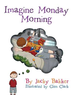 Imagine Monday Morning de Jacky Bakker