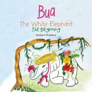 BUA THE WHITE ELEPHANT de Barbara Pritchard