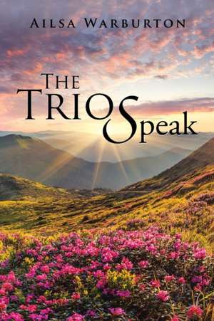 The Trio Speak de Ailsa Warburton