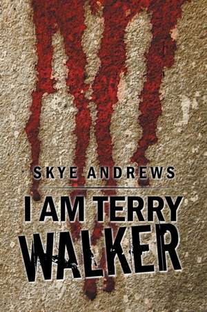 I Am Terry Walker de Skye Andrews