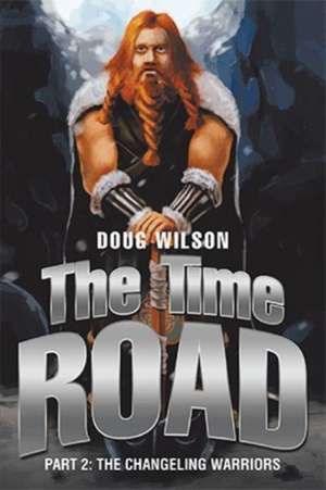 The Time Road de Doug Wilson