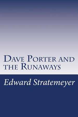 Dave Porter and the Runaways de Stratemeyer, Edward