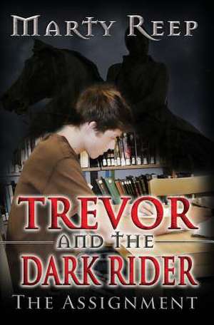 Trevor and the Dark Rider de Marty Reep