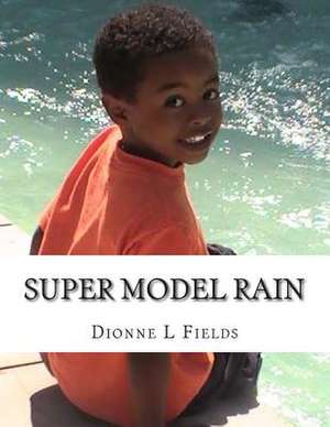 Super Model Rain de Dionne L. Fields