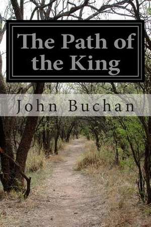 The Path of the King de John Buchan