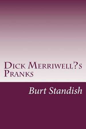 Dick Merriwell?s Pranks de Burt L. Standish