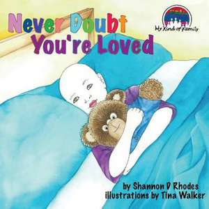 Never Doubt You're Loved de Shannon D. Rhodes