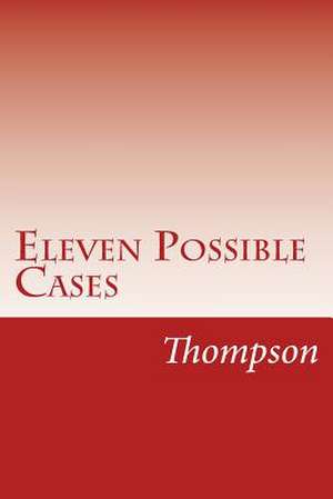 Eleven Possible Cases de Thompson