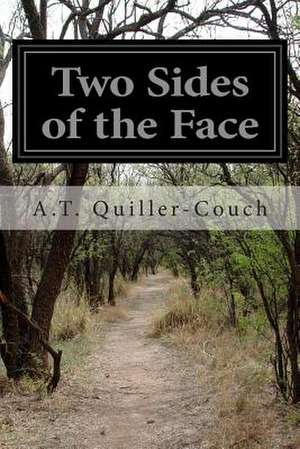 Two Sides of the Face de A. T. Quiller-Couch