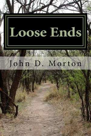 Loose Ends de Morton, John David