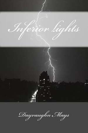 Inferior Lights de Dayvaughn Mays