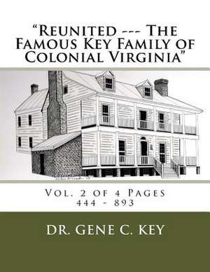 "Reunited --- The Famous Key Family of Colonial Virginia" de Dr Gene C. Key