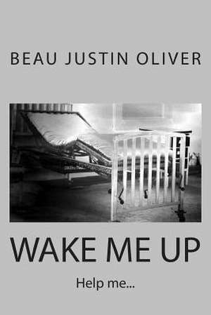 Wake Me Up de Oliver, Beau Justin